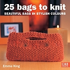 25 bags to knit : beautiful bags in stylish colors
