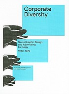 Corporate diversity : Swiss graphic design and advertising by Geigy, 1940-1970