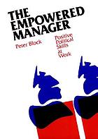 The empowered manager : positive political skills at work