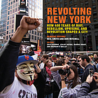 Revolting New York : how 400 years of riot, rebellion, uprising, and revolution shaped a city