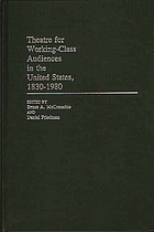 Theatre for working-class audiences in the United States : 1830-198 0