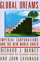 Global dreams : imperial corporations and the new world order