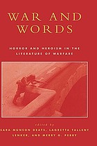 War and words : horror and heroism in the literature of warfare