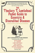 The Thackery T. Lambshead pocket guide to eccentric & discredited diseases, 83rd edition