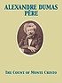 The Count of Monte Cristo by Alexandre Dumas Pere