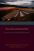 Eco-deconstruction Derrida and environmental philosophy