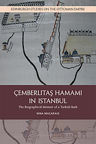 The Çemberlitaş Hamamı in İstanbul the biographical memoir of a Turkish bath