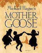 Mother Goose : a collection of classic nursery rhymes