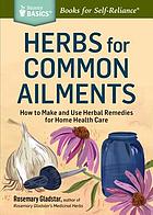 Herbs for common ailments.