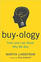 Buy ology : truth and lies about why we buy