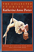 The collected stories of Katherine Anne Porter. by  Katherine Anne Porter 