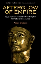 Afterglow of Empire : Egypt from the fall of the New Kingdom to the Saite renaissance
