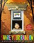 Share your rainbow : 18 artists draw their hope... by R  J Palacio