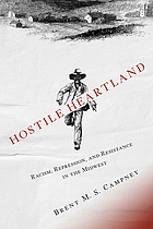 Hostile heartland : racism, repression, and resistance in the Midwest