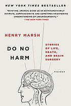 Do No Harm: Stories of Life, Death and Brain Surgery by Henry Marsh