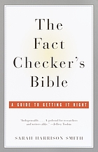 The fact checker's bible : a guide to getting it right