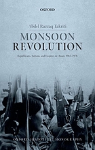 Monsoon revolution : republicans, sultans, and empires in Oman, 1965-1976