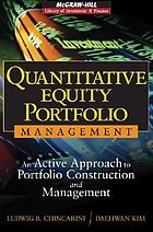 Quantitative equity portfolio management : an active approach to portfolio construction and management