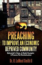 Preaching to improve an economic deprived community : Nehemiah's story, a model example : a process for revitalization
