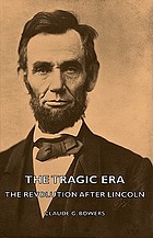 The tragic era : the revolution after Lincoln