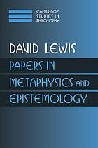 Papers in metaphysics and epistemology