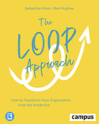 The Loop Approach how to reinvent your organization