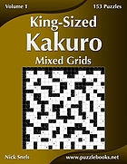 KING-SIZED KAKURO MIXED GRIDS - VOLUME 1 - 153PUZZLES.