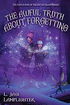The awful truth about forgetting