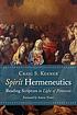 Spirit hermeneutics reading scripture in light... by  Craig S Keener 