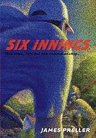 Six innings : a game in the life