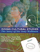 Doing cultural studies : the story of the Sony Walkman