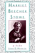 Harriet Beecher Stowe : a life 저자: Joan D Hedrick