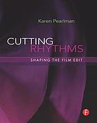 Cutting Rhythms : Shaping the Film Edit.