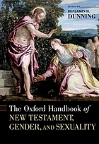 The Oxford handbook of New Testament, gender, and sexuality