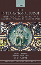 The international judge : an introduction to the men and women who decide the world's cases