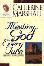 Meeting God at every turn : a personal family history