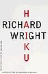 Haiku : this other world by  Richard Wright 