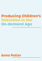 Producing children's television in the on-demand age.