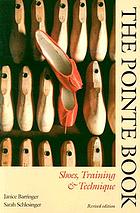 The pointe book : shoes, training & technique
