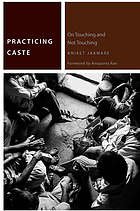 Practicing caste : on touching and not touching