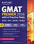 GMAT premier 2016. With 6 Practice Tests. by Kaplan Publishing,
