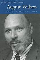 Conversations with August Wilson : my father, a city, and the conflict that divided America