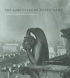 The gargoyles of Notre-Dame : medievalism and the monsters of modernity