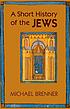 A short history of the Jews by  Michael Brenner 