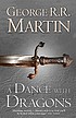 A dance with dragons by  George R  R Martin 