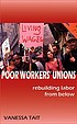 Poor workers' unions : rebuilding labor from below by  Vanessa Tait, (Journalist) 