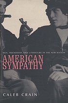 American sympathy : men, friendship and literature in the new nation