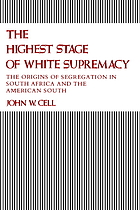 The highest stage of white supremacy : the origins of segregation in South Africa and the American South