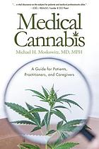 Medical cannabis : a guide for patients, practitioners, and caregivers