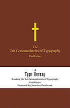 The ten commandments of typography : [Type heresy : breaking the ten commandments of typography]